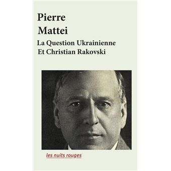 La question ukrainienne et Christian Rakovski  -  Pierre Mattei