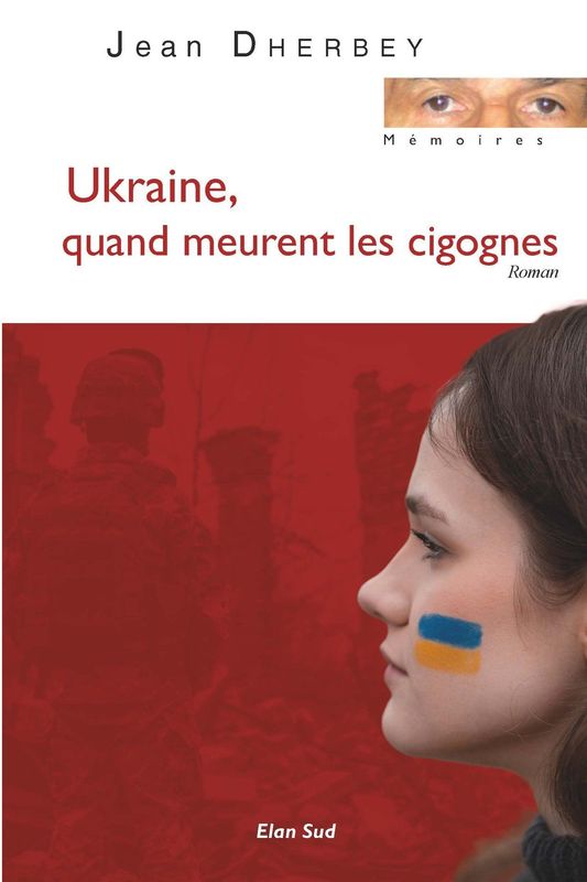 Ukraine, quand meurent les cigognes Par : Jean Dherbey