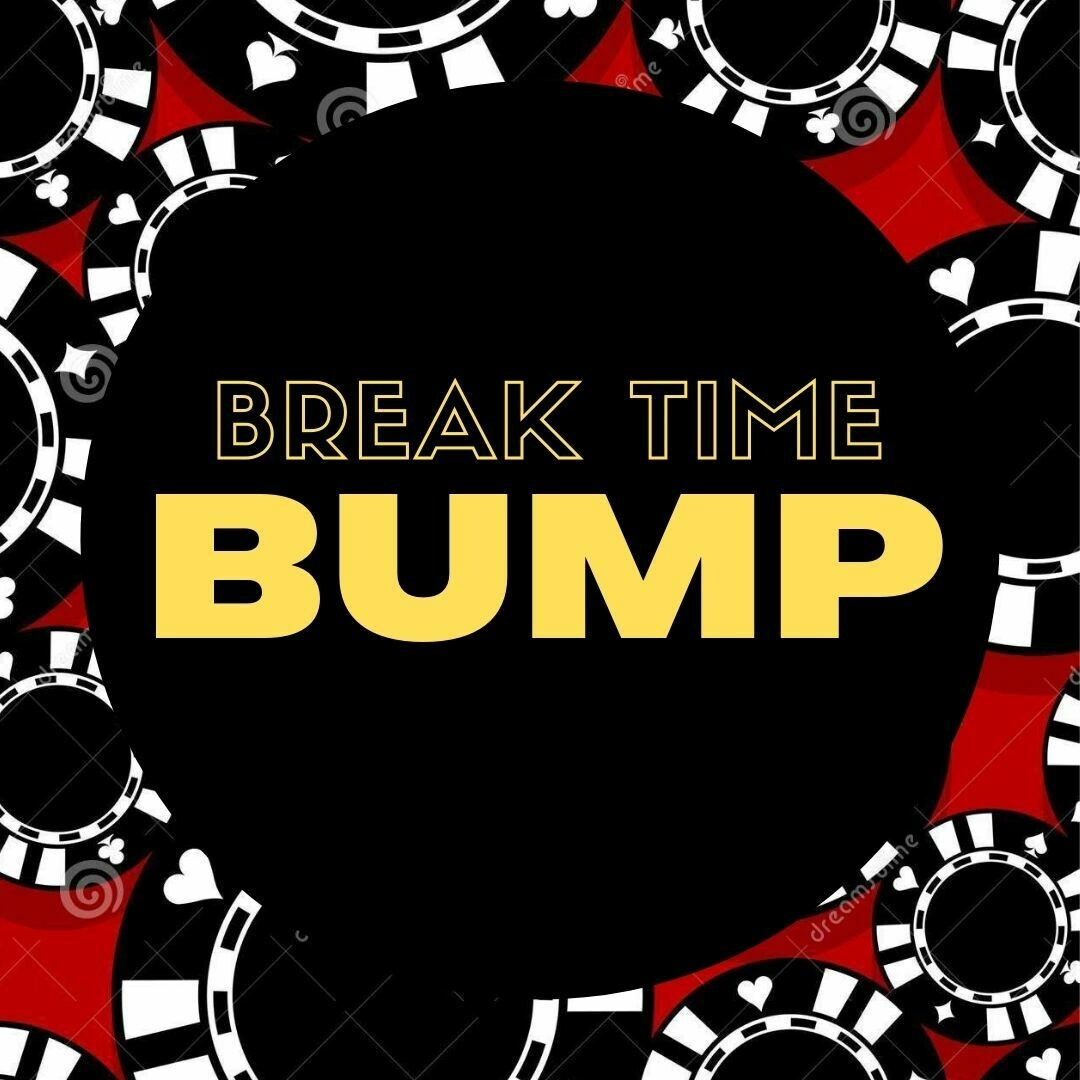 BREAK TIME BUMP