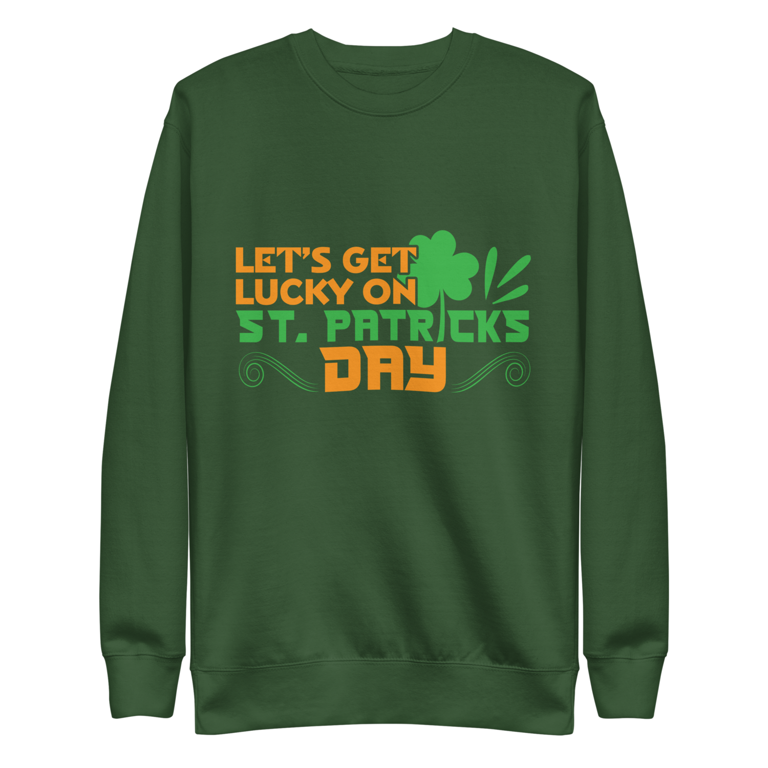 Let&quot;s Get Lucky on St, Patrick&#39;&#39;s Day Unisex Premium Sweatshirt