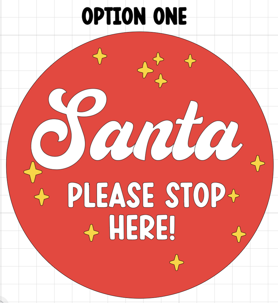 Acrylic Santa Stop Here sign - Circle