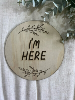 I&#39;m here wooden Birth announcement