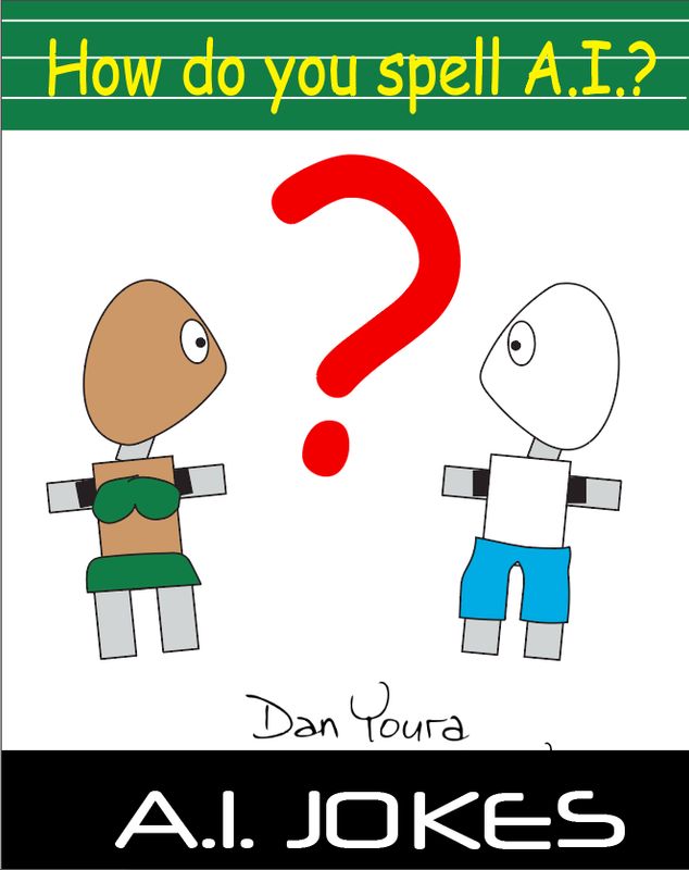 How Do You Spell A.I.? by Dan Youra How Do You Spell A.I.? by Dan Youra