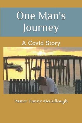 One Mans Journey A Covid Story