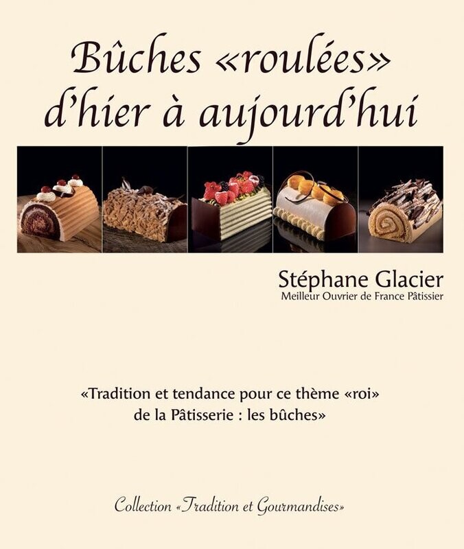 Bûches "Roulées" d'hier à aujourd'hui