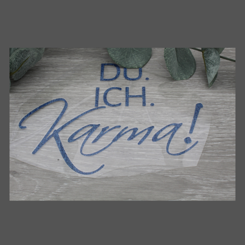 Bügelbild "DU. ICH. KARMA " jeansoptik Bügelbild "DU. ICH. KARMA " jeansoptik
