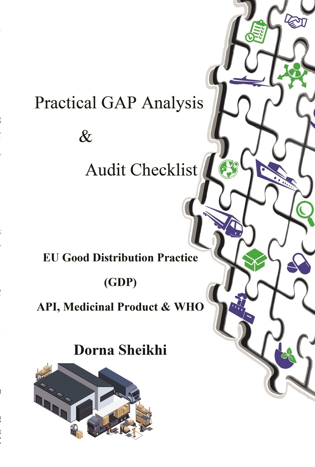 Practical GAP Analysis &amp; Audit Checklist, EU Good Distribution Practice (GDP) API, Medicinal Product &amp; WHO