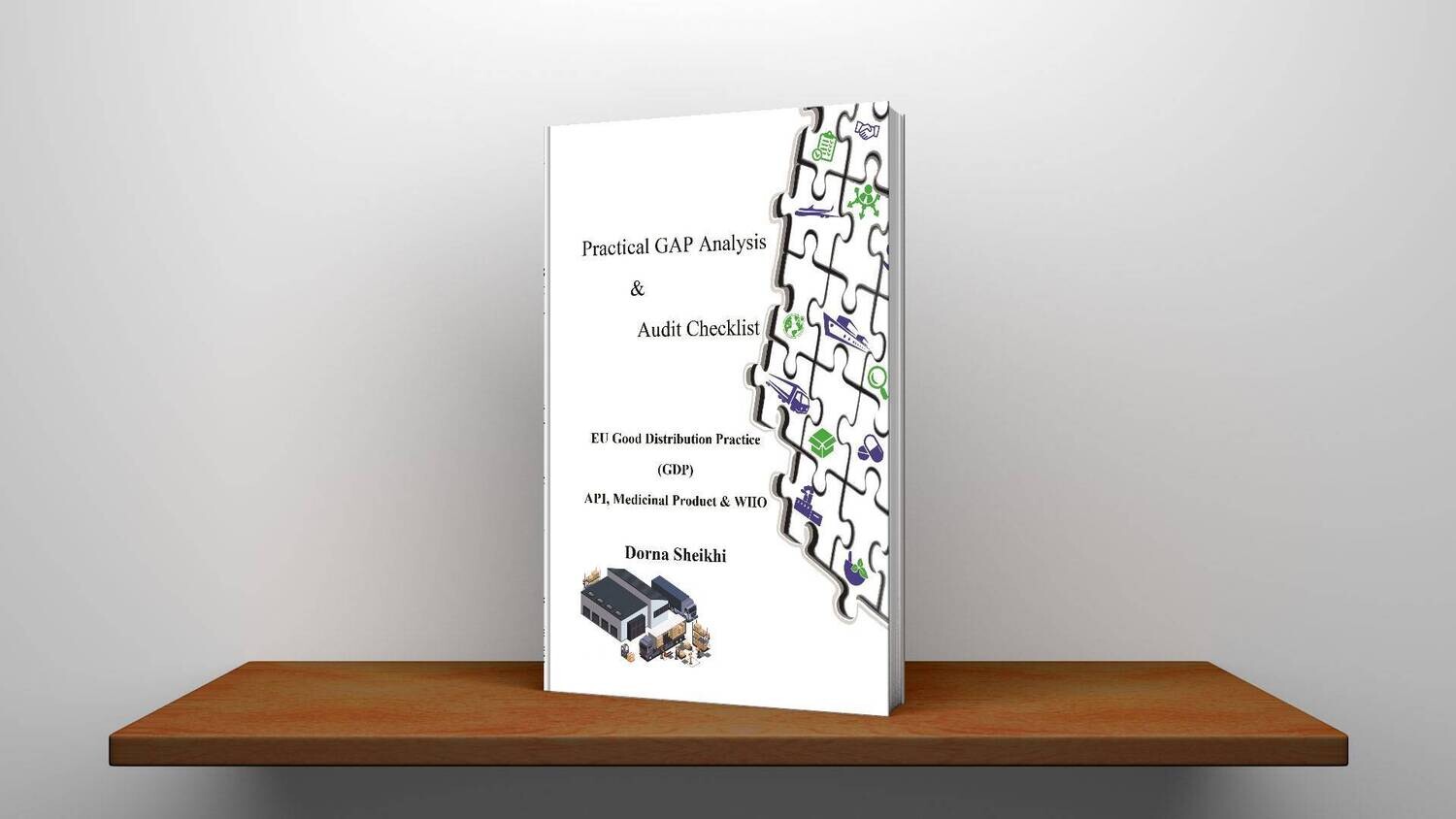 Practical GAP Analysis &amp; Audit Checklist, EU Good Distribution Practice (GDP) API, Medicinal Product &amp; WHO