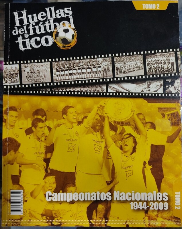 Huellas del Futbol Tico Campeonatos Nacionalea 1944 - 2009 Tomo 2