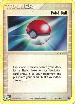 TS Poke Ball - 86/109 - Uncommon Reverse Holo
Ex Ruby &amp; Sapphire Reverse Holo Singles