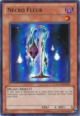 Necro Fleur - WC11-EN001 - Ultra Rare
Yu-Gi-Oh! Promo Cards