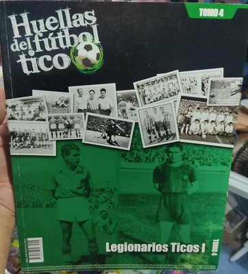 TS Huellas del Futbol Tico Legionarios Ticos 1 Libro Tomo 4