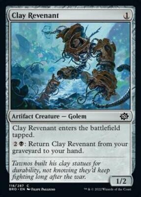 Clay Revenant 118/287
The Brothers&#39; War Singles