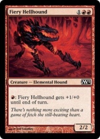 Fiery Hellhound
Magic 2012 (M12) Singles  (Español)
