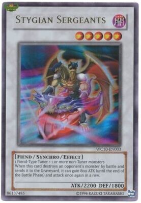 Stygian Sergeants - WC10-EN003 - Ultra Rare
Yu-Gi-Oh! Promo Cards