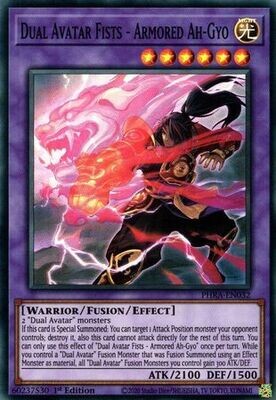 SH Dual Avatar Fists - Armored Ah-Gyo - PHRA-EN032 - Super Rare 1st Edition
Phantom Rage 1st Edition Singles [PHRA]
