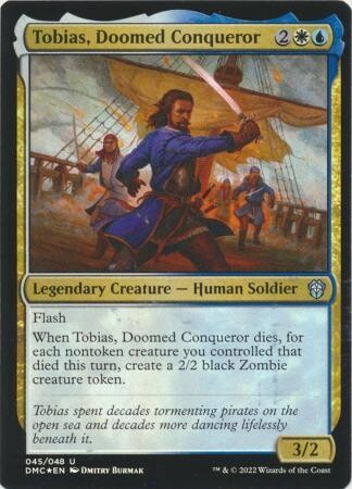 Tobias, Doomed Conqueror 045/048 - Foil
Dominaria United Commander