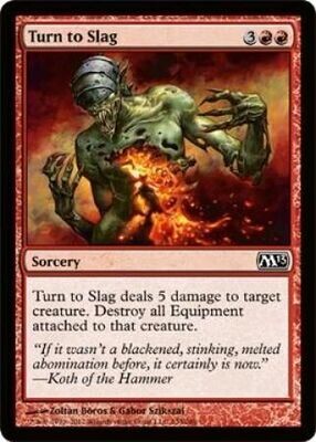 Turn to Slag
Magic 2013 (M13) Singles (Español)