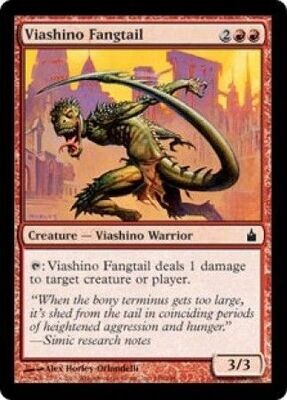 Viashino Fangtail
Ravnica Singles