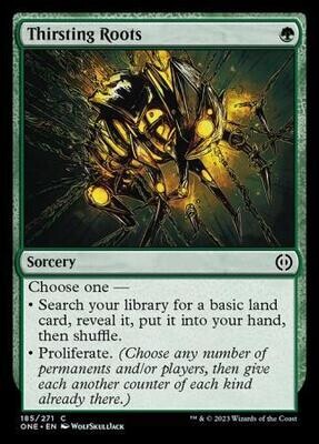 Thirsting Roots 185/271
Phyrexia All Will Be One Singles