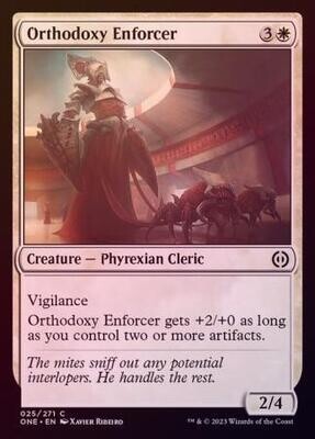 Orthodoxy Enforcer 025/271 - Foil
Phyrexia All Will Be One Foil Singles