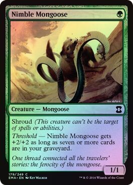 Nimble Mongoose 179/249 - Foil
Eternal Masters Foil Singles