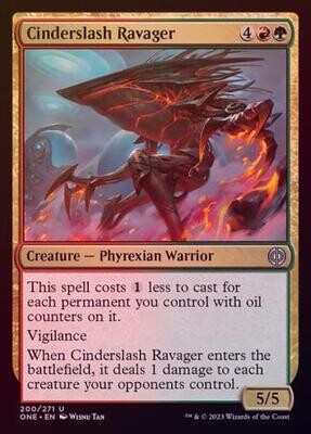 Cinderslash Ravager 200/271 - Foil
Phyrexia All Will Be One Foil Singles