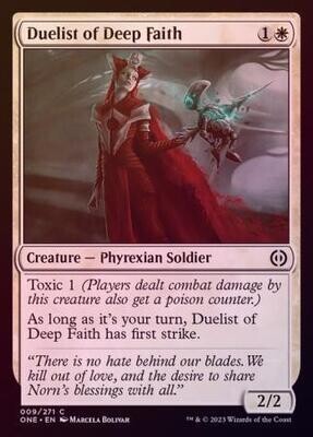 Duelist of Deep Faith 009/271 - Foil
Phyrexia All Will Be One Foil Singles