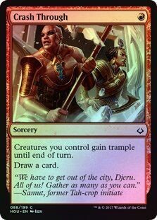 Crash Through 088/199 - Foil
Hour of Devastation Foil Singles