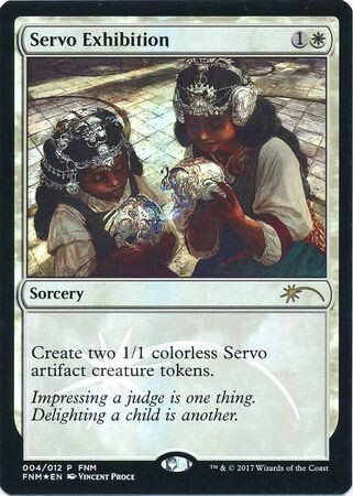 Servo Exhibition 004/012 - FNM Foil Promo
Magic: The Gathering Promo Cards