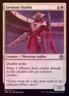 Jawbone Duelist 018/271 - Foil
Phyrexia All Will Be One Foil Singles