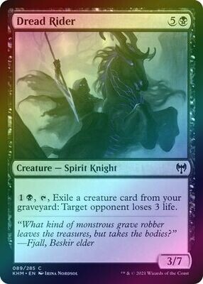 Dread Rider 089/285 - Foil
Kaldheim Foil Singles