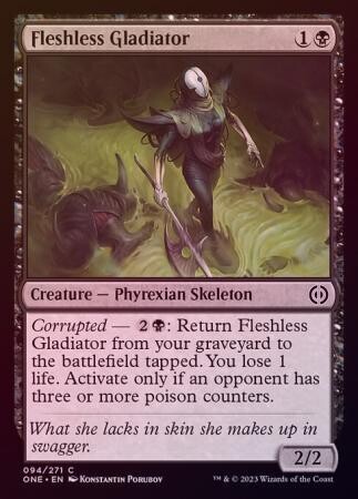 Fleshless Gladiator 094/271 - Foil
Phyrexia All Will Be One Foil Singles