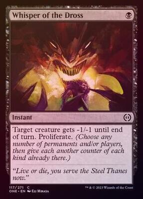 Whisper of the Dross 117/271 - Foil
Phyrexia All Will Be One Foil Singles