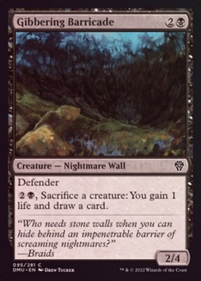 Gibbering Barricade 095/281 - Foil
Dominaria United Foil Singles