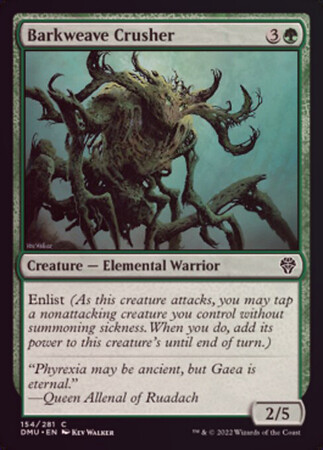 Barkweave Crusher 154/281 - Foil
Dominaria United Foil Singles