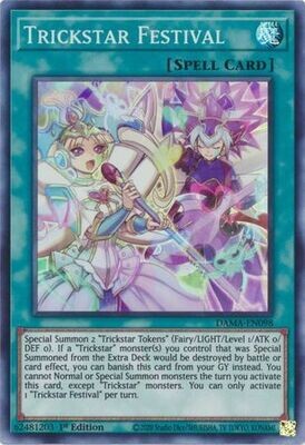 Trickstar Festival - DAMA-EN098 - Super Rare 1st Edition
Dawn of Majesty 1st Edition Singles
