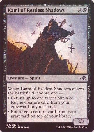 Kami of Restless Shadows 104/302 - Foil
Kamigawa Neon Dynasty Foil Singles
