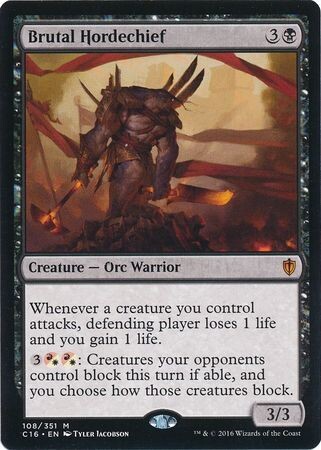 Brutal Hordechief 108/351
Commander 2016 Singles