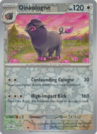 Oinkologne - 183/197 - Uncommon Reverse Holo
Obsidian Flames Reverse Holo Singles