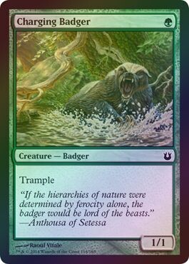 Charging Badger - Foil
Born of the Gods Foil Singles(Español)