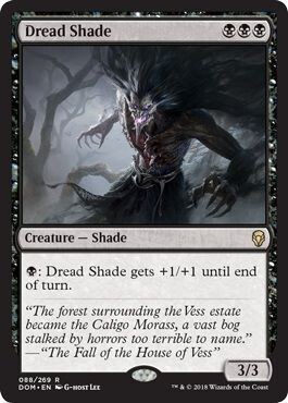 Dread Shade 088/269
Dominaria Singles