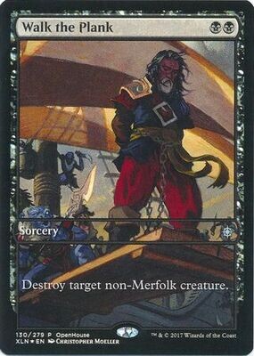 Walk the Plank - Open House Foil Promo
Magic: The Gathering Promo Cards