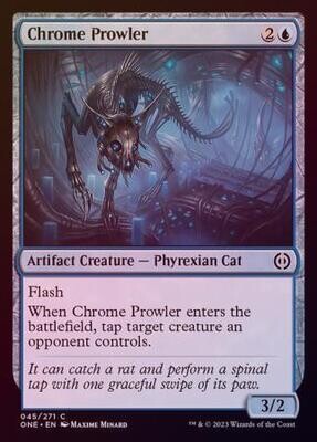 Chrome Prowler 045/271 - Foil
Phyrexia All Will Be One Foil Singles