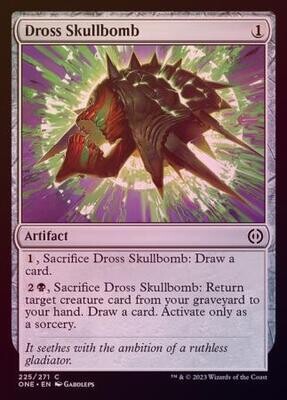 Dross Skullbomb 225/271 - Foil Phyrexia All Will Be One Foil Singles