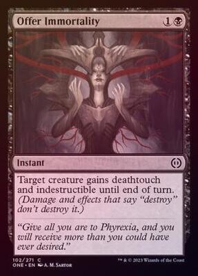 Offer Immortality 102/271 - Foil
Phyrexia All Will Be One Foil Singles