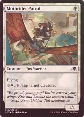 Mothrider Patrol 030/302 - Foil
Kamigawa Neon Dynasty Foil Singles