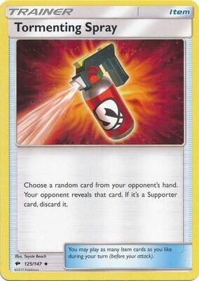 Tormenting Spray - 125/147 - Uncommon
Sun &amp; Moon: Burning Shadows Singles