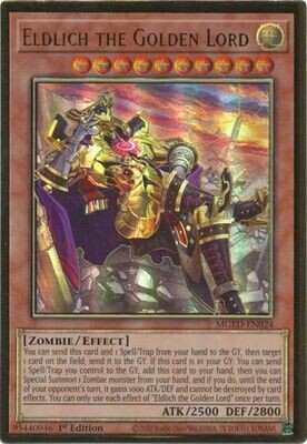 Eldlich the Golden Lord - MGED-EN024 - Premium Gold Rare 1st Edition
Maximum Gold El Dorado 1st Edition Singles (Espanol)
