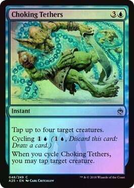 Choking Tethers 048/249 - Foil
Masters 25 Foil Singles